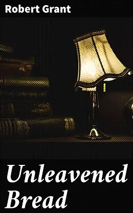 E-Book (epub) Unleavened Bread von Robert Grant