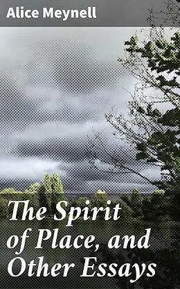 E-Book (epub) The Spirit of Place, and Other Essays von Alice Meynell