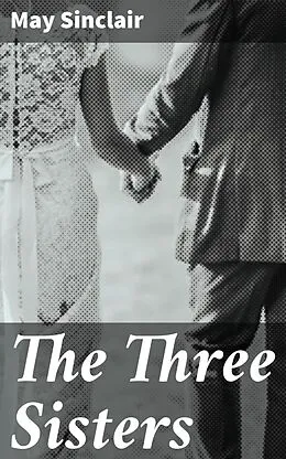 E-Book (epub) The Three Sisters von May Sinclair