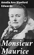 E-Book (epub) Monsieur Maurice von Amelia Ann Blanford Edwards
