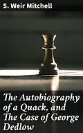E-Book (epub) The Autobiography of a Quack, and The Case of George Dedlow von S. Weir Mitchell