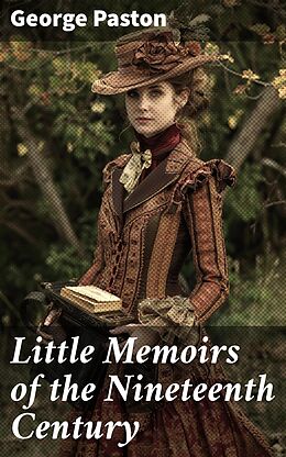 eBook (epub) Little Memoirs of the Nineteenth Century de George Paston