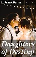 E-Book (epub) Daughters of Destiny von L. Frank Baum