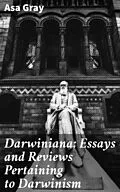 E-Book (epub) Darwiniana; Essays and Reviews Pertaining to Darwinism von Asa Gray