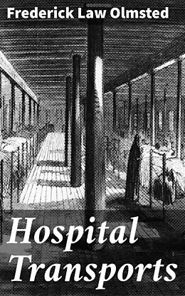 E-Book (epub) Hospital Transports von Frederick Law Olmsted