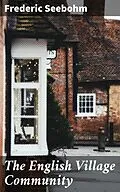 E-Book (epub) The English Village Community von Frederic Seebohm