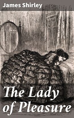 eBook (epub) The Lady of Pleasure de James Shirley