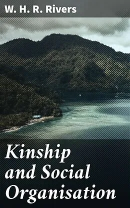 E-Book (epub) Kinship and Social Organisation von W. H. R. Rivers