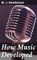 E-Book (epub) How Music Developed von W. J. Henderson