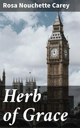 E-Book (epub) Herb of Grace von Rosa Nouchette Carey
