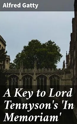 E-Book (epub) A Key to Lord Tennyson's 'In Memoriam' von Alfred Gatty