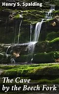 E-Book (epub) The Cave by the Beech Fork von Henry S. Spalding