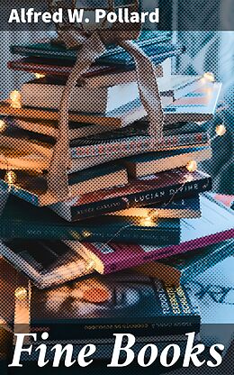 E-Book (epub) Fine Books von Alfred W. Pollard