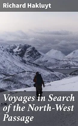E-Book (epub) Voyages in Search of the North-West Passage von Richard Hakluyt