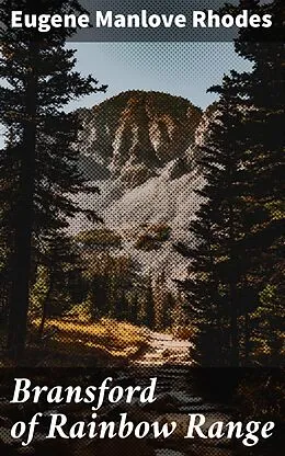 E-Book (epub) Bransford of Rainbow Range von Eugene Manlove Rhodes