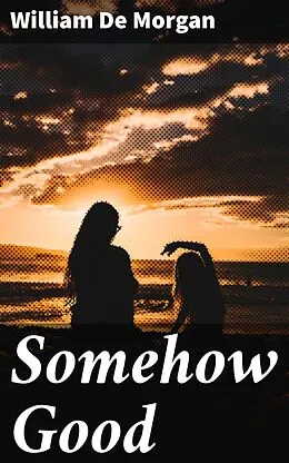 E-Book (epub) Somehow Good von William De Morgan