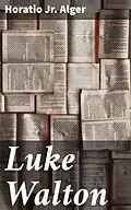 E-Book (epub) Luke Walton von Horatio Jr. Alger