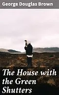 E-Book (epub) The House with the Green Shutters von George Douglas Brown