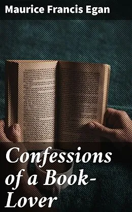 E-Book (epub) Confessions of a Book-Lover von Maurice Francis Egan