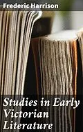 E-Book (epub) Studies in Early Victorian Literature von Frederic Harrison