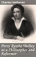 E-Book (epub) Percy Bysshe Shelley as a Philosopher and Reformer von Charles Sotheran