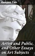 E-Book (epub) Artist and Public, and Other Essays on Art Subjects von Kenyon Cox