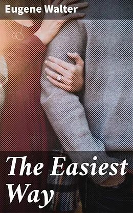 E-Book (epub) The Easiest Way von Eugene Walter