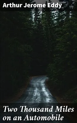 E-Book (epub) Two Thousand Miles on an Automobile von Arthur Jerome Eddy