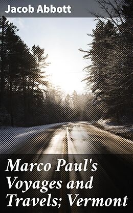 eBook (epub) Marco Paul's Voyages and Travels; Vermont de Jacob Abbott