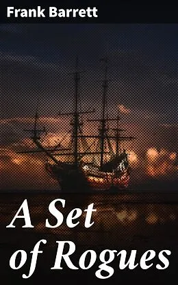 E-Book (epub) A Set of Rogues von Frank Barrett