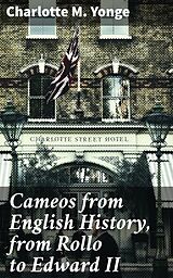 E-Book (epub) Cameos from English History, from Rollo to Edward II von Charlotte M. Yonge