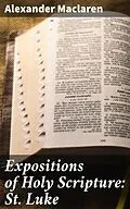 E-Book (epub) Expositions of Holy Scripture: St. Luke von Alexander Maclaren