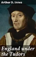 E-Book (epub) England under the Tudors von Arthur D. Innes