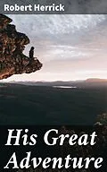 E-Book (epub) His Great Adventure von Robert Herrick