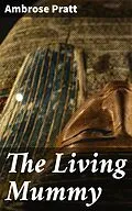E-Book (epub) The Living Mummy von Ambrose Pratt