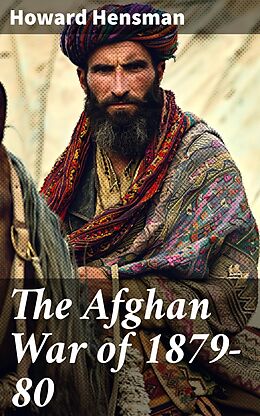 eBook (epub) The Afghan War of 1879-80 de Howard Hensman