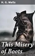 E-Book (epub) This Misery of Boots von H. G. Wells