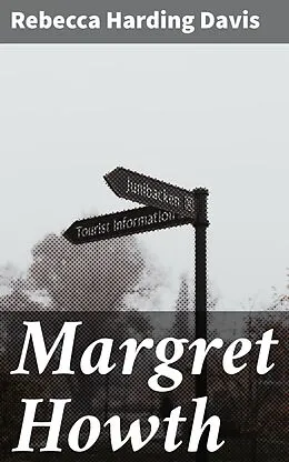 E-Book (epub) Margret Howth von Rebecca Harding Davis