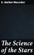 E-Book (epub) The Science of the Stars von E. Walter Maunder