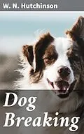 E-Book (epub) Dog Breaking von W. N. Hutchinson