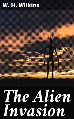 E-Book (epub) The Alien Invasion von W. H. Wilkins