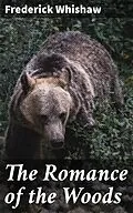 E-Book (epub) The Romance of the Woods von Frederick Whishaw