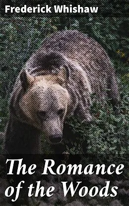 E-Book (epub) The Romance of the Woods von Frederick Whishaw