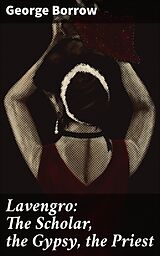 eBook (epub) Lavengro: The Scholar, the Gypsy, the Priest de George Borrow