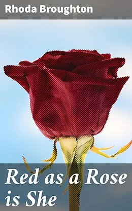 E-Book (epub) Red as a Rose is She von Rhoda Broughton