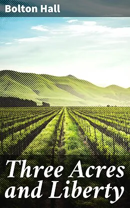 E-Book (epub) Three Acres and Liberty von Bolton Hall