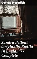 E-Book (epub) Sandra Belloni (originally Emilia in England) - Complete von George Meredith