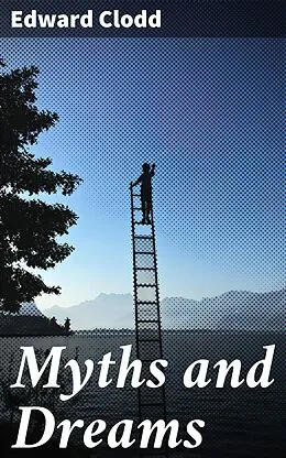 E-Book (epub) Myths and Dreams von Edward Clodd