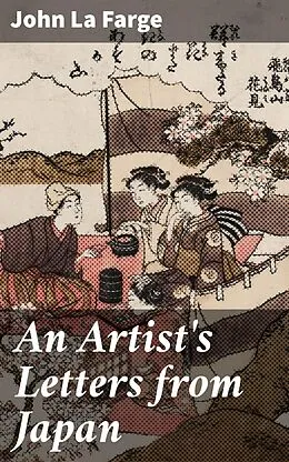 E-Book (epub) An Artist's Letters from Japan von John La Farge