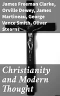 E-Book (epub) Christianity and Modern Thought von James Martineau, Orville Dewey, Andrew P. Peabody